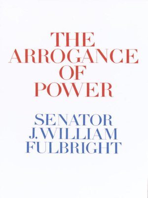 cover image of The Arrogance of Power